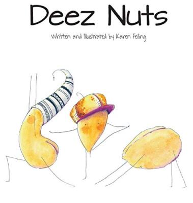 Deez Nuts by Karen Lynn Feiling (Hardcover, 2019)
