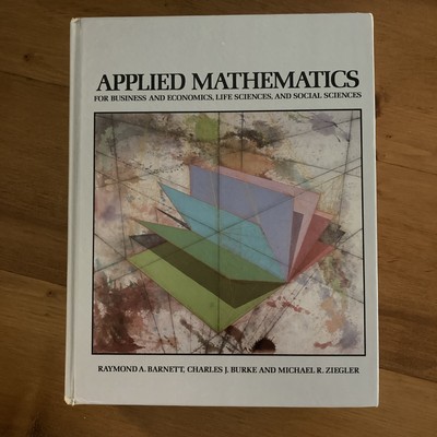 Applied Mathematics for Business, Economics, Life Sciences, and Social Sciences