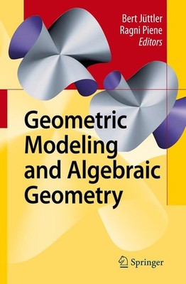 Geometric Modeling and Algebraic Geometry Bert Jüttler