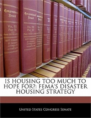 Is Housing Too Much to Hope For?: Fema's Disaster Housing Strategy (Paperback or