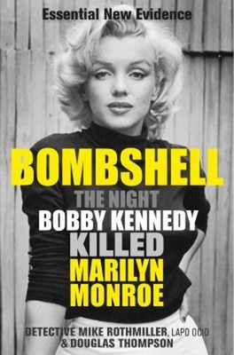 Bombshell : The Night Bobby Kennedy Killed Marilyn Monroe Paperba