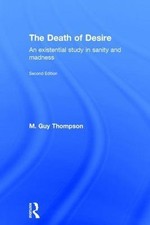 Death of Desire : An existential study in sanity and madness, Hardcover by Th...