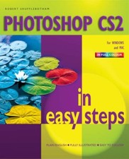 PhotoShop CS2 in Easy Steps By Robert Shufflebotham
