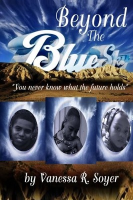 BEYOND THE BLUE SKIES By Vanessa Soyer **BRAND NEW**