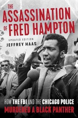 The Assassination of Fred Hampton: How the - Paperback, by Haas Jeffrey - Good