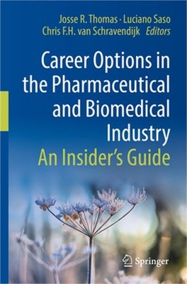 Career Options in the Pharmaceutical and Biomedical Industry: An Insider's Guide