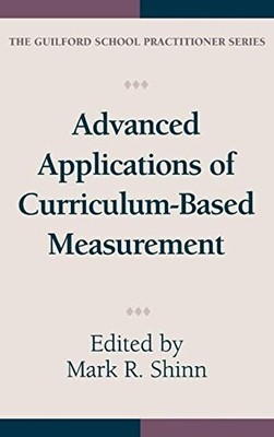 ADVANCED APPLICATIONS OF CURRICULUM-BASED MEASUREMENT (THE By Mark R. Shinn *VG*