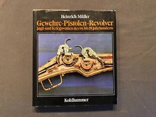 Buch Gewehre Pistolen Revolver Jagd- und Kriegswaffen des 14.-19.Jhd., Müller