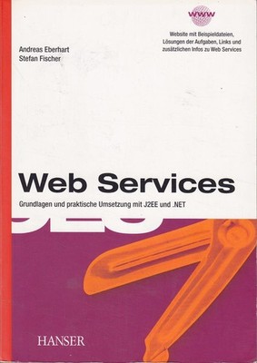 Web Services: Grundlagen und praktische Umsetzung mit J2EE und .N