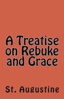 St. Augustine | A Treatise On Rebuke And Grace | Taschenbuch | Englisch (2018)
