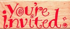 Rubber Stampede FUN "YOU'RE INVITED" Wood Mounted Rubber Stamp Quotes