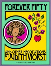 Forever Fifty: And Other Negotiations - Hardcover By Judith Viorst - GOOD
