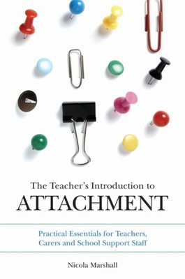 TEACHERS INTRODUCTION TO ATTACHMENT by Nicola Marshall Paperback Self Help