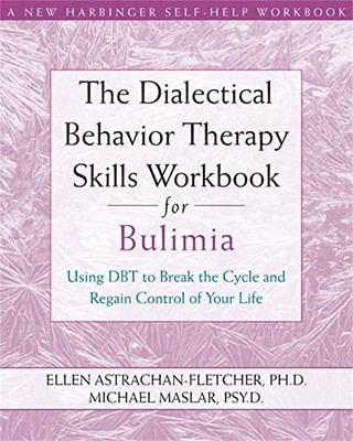 Dbt Skills Workbook for Bulimia (10 Simple Solutions) (New Harbi
