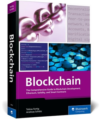 Blockchain: The Comprehensive Guide to Blockchain Development, Ethereum, Sol...