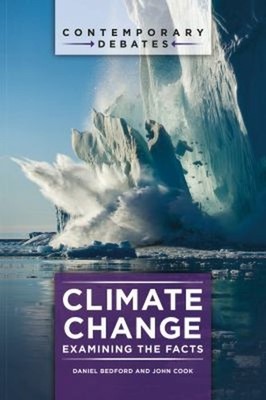 Climate Change : Examining the Facts Hardcover Daniel, Cook, John