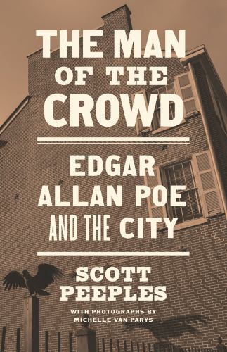 The Man Of The Crowd : Edgar Allan Poe And The City Scott Peeples - Image 2