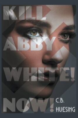 Kill Abby White! Now!, Brand New, Free shipping in the US
