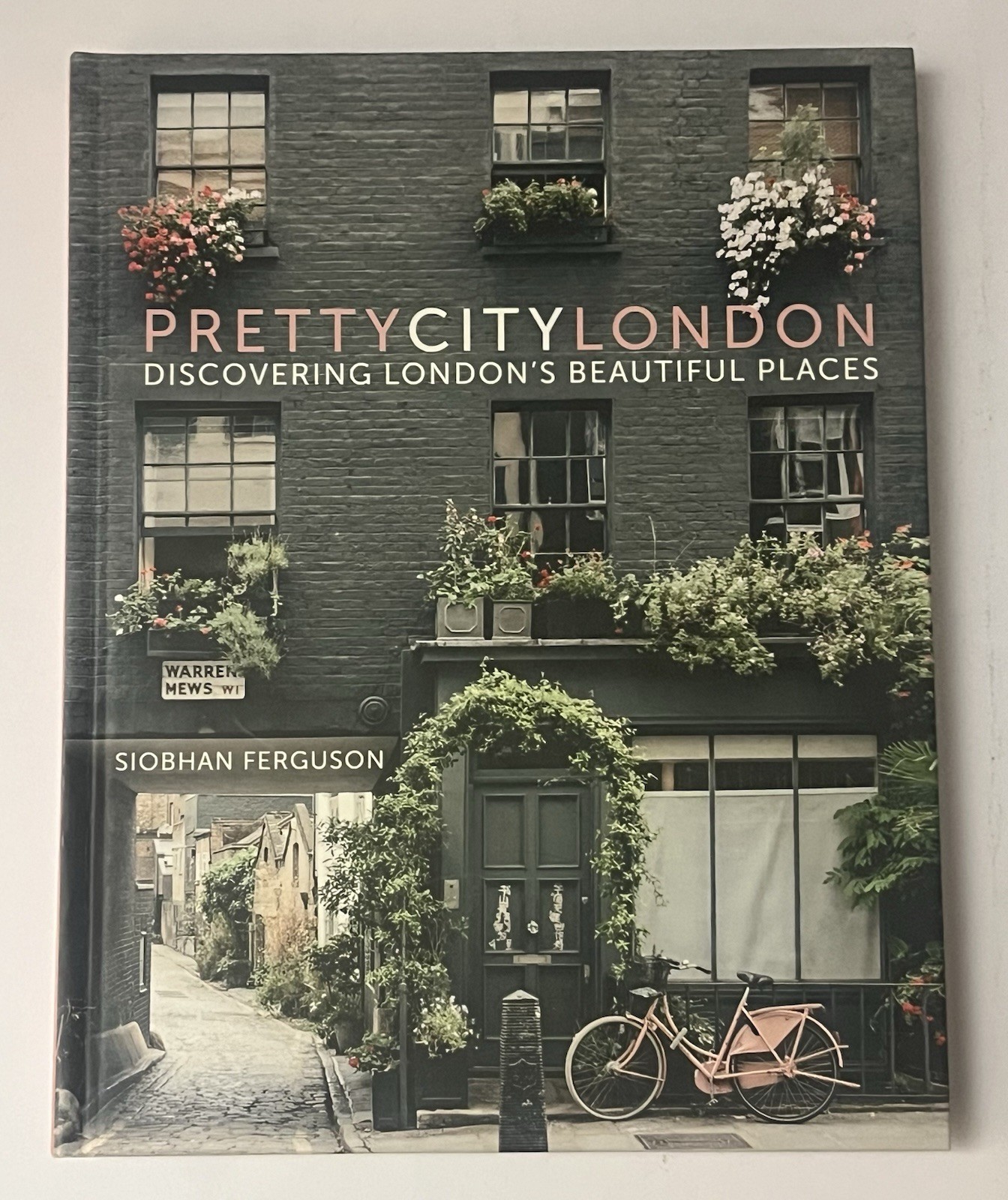 Pretty City London: Discovering London's Beautiful Places - Siobhan Ferguson