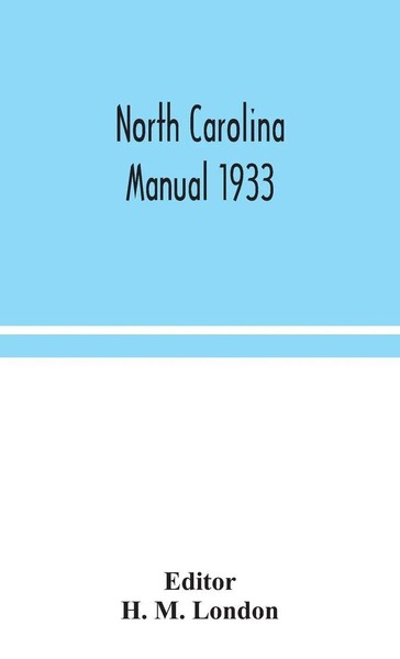 H. M. London | North Carolina Manual 1933 | Buch | Englisch (2020) | Gebunden-image
