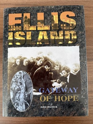 Ellis Island Gateway of Hope John Burdick 1997 HB 1st Edition Illus History VGC