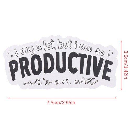 I Cry A Lot But I Am So Productive Vinyl Bumper Sticker - Motivational - Afbeelding 2 van 12