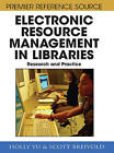 Electronic Resource Management in Libraries: Research and Practice by IGI Global (Hardback, 2008)