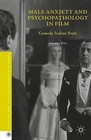 Male Anxiety and Psychopathology in Film: Comedy Italian Style: 2015 by Andrea Bini (Hardback, 2015)