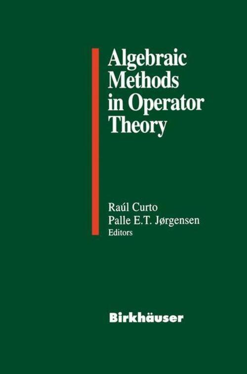 Thumbnail - Palle E. T. Jorgensen (u. A.) | Algebraic Methods In Operator Theory |