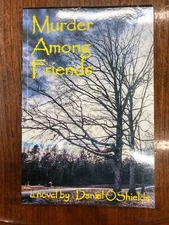 Murder Among Friends by Daniel O'Shields