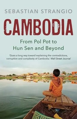 Cambodia | From Pol Pot to Hun Sen and Beyond | Sebastian Strangio | Englisch