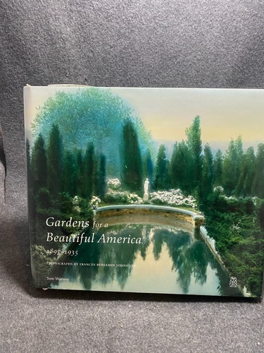 Gardens for a Beautiful America, 1895-1935 : Photographs