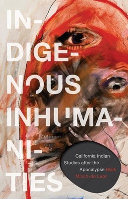 INDIGENOUS INHUMANITIES by MARK MINCH-DE LEON Paperback Self Help Business