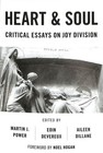 Heart and Soul : Critical Essays on Joy Division, Paperback by Power, Martin .