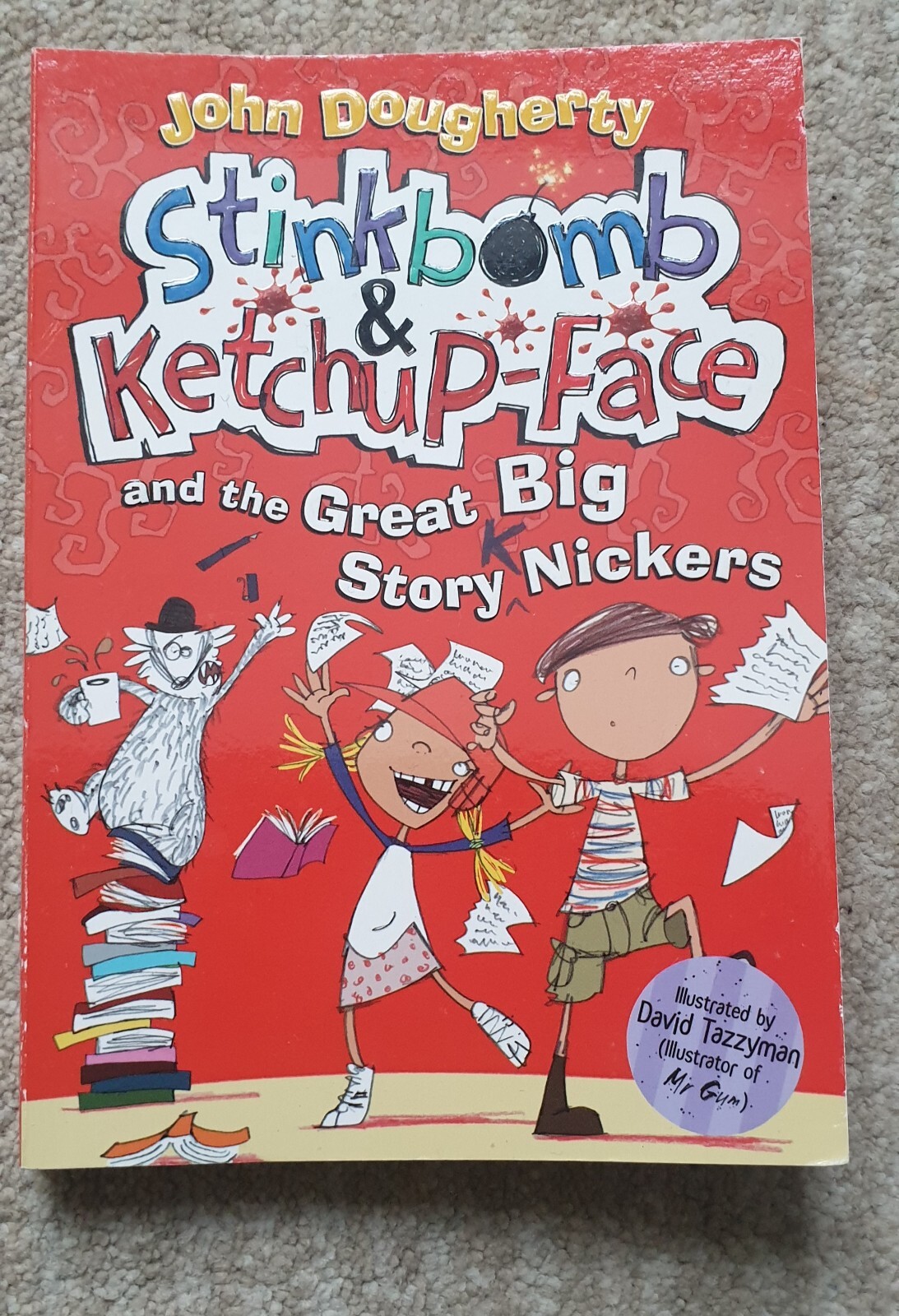 Stinkbomb and Ketchup-Face and the Great Big Story Nickers by John Dougherty.