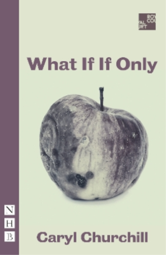 Caryl Churchill What If If Only (Paperback) NHB Modern Plays (UK IMPORT) - Zdjęcie 1 z 1