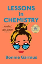Lessons in Chemistry: A Novel - Hardcover By Garmus, Bonnie - VERY GOOD