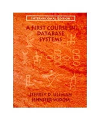 A First Course in Database Systems, Ullman, Jeffrey D.