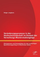 VeräNderungsprozesse In Der Hochschullandschaft Im Kontext Der Verwaltungs-Maste