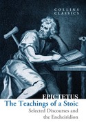 The Teachings Of A Stoic | Selected Discourses And The Encheiridion | Epictetus