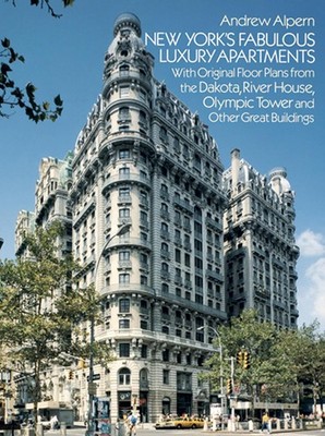 New York's Fabulous Luxury Apartments: With Original Floor Plans from the... 