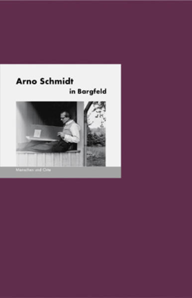 Thumbnail - Arno Schmidt In Bargfeld | Bernd Erhard Fischer | Deutsch