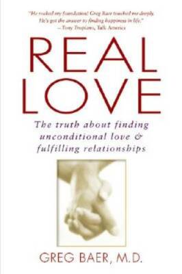 Real Love: The Truth About Finding Unconditional Love & Fulfilling Relati - GOOD