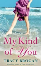 My Kind of You (A Trillium Bay Novel), Brogan, Tracy, New Book