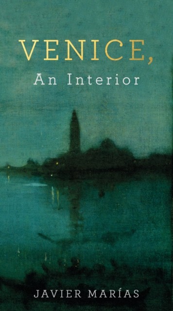 Venice, An Interior by Javier Marías 9780241248874 NEW Free UK Delivery - Image 5