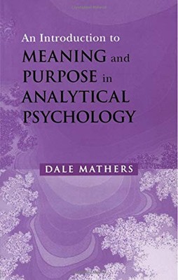 An Introduction to Meaning and Purpose in Analytical Psychology 