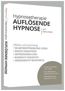 Hypnosetherapie Auflösende Hypnose von Floris Weber | Buch | Zustand sehr gut
