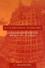 A Ciceronian Sunburn: A Tudor Dialogue on Humanistic Rhetoric and Civic Poetics by E. Armstrong (Hardback, 2006)
