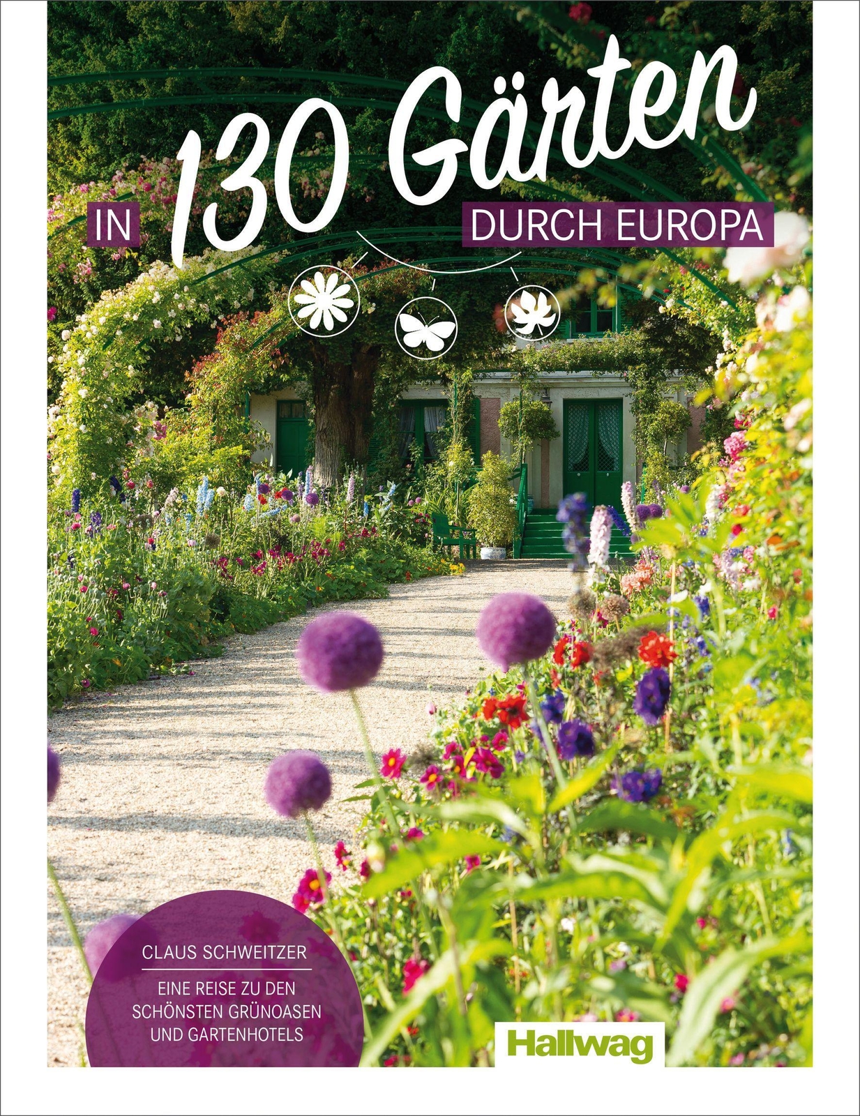 In 130 Gärten Durch Europa Claus Schweitzer Claus Schweitzer