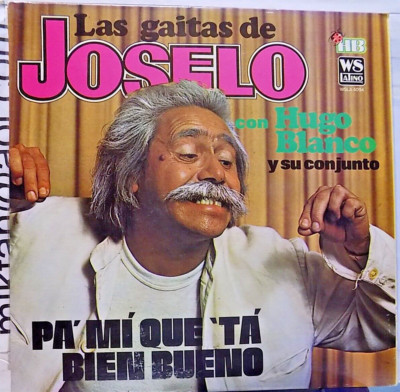 Las Gaitas de JOSELO con HUGO BLANCO Pa'mi' que 'ta bien bueno COVER LOVERS LP!